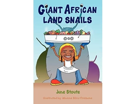 Livro Giant African Land Snails De June Stoute E Jehanne Silva-freimane (inglês)