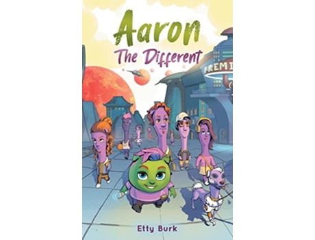 Livro Aaron the Different A Story of Courage Belonging and Acceptance de Etty Burk (Inglês - Capa Dura)