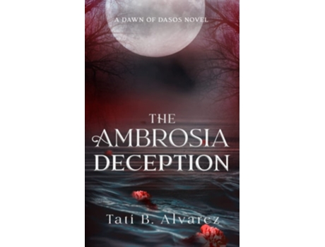Livro The Ambrosia Deception De Tati B Alvarez (inglês)