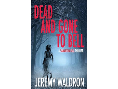 Livro Dead and Gone to Bell de Jeremy Waldron (Inglês)
