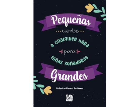 Livro Pequeñas Grandes... Cuentos A Cualquier Hora Para Niñas Soñadoras de Federico Olavarri Gutiérrez (Espanhol)