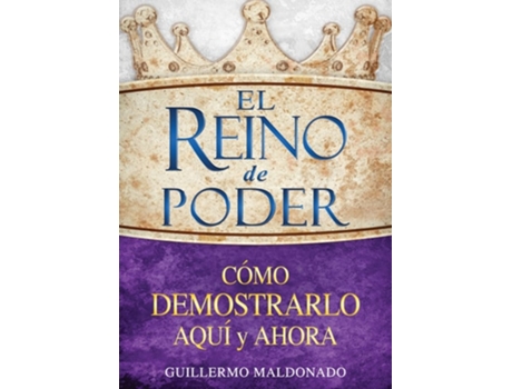 Livro El Reino de Poder de Guillermo Maldonado (Espanhol)