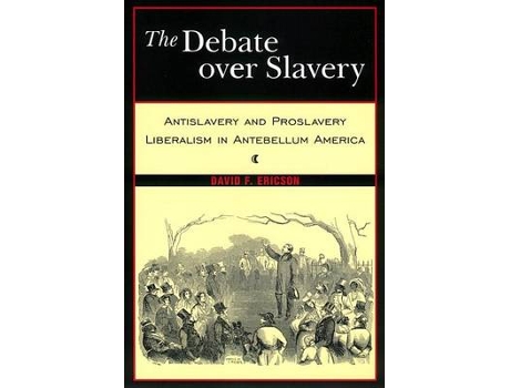 Livro the debate over slavery de david f. ericson (inglês)