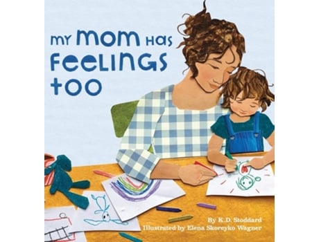 Livro My Mom Has Feelings Too de K D Stoddard (Inglês - Capa Dura)