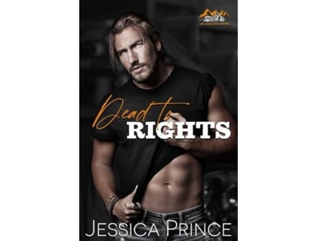 Livro Dead to Rights de Jessica Prince (Inglês)