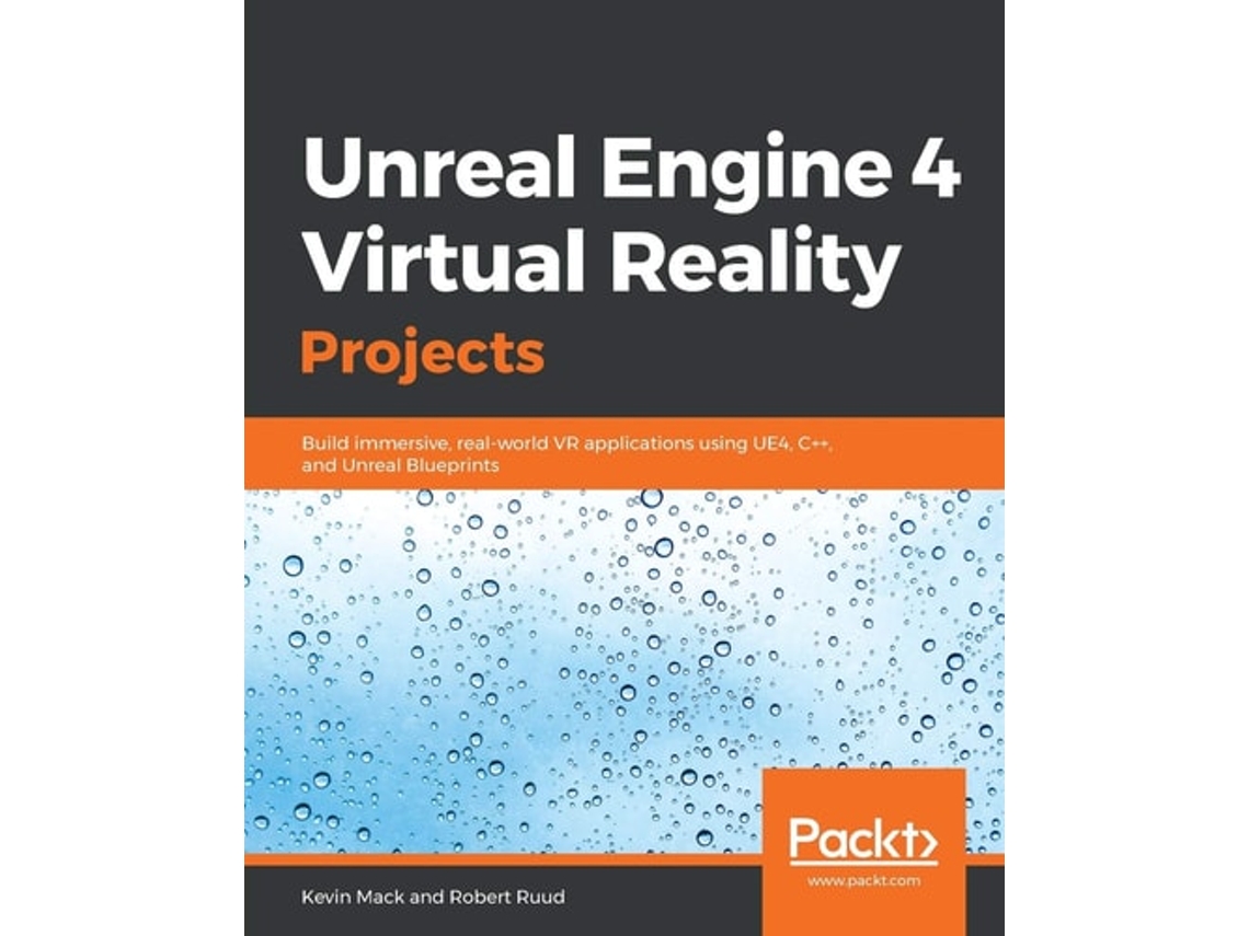Livro Unreal Engine 4 Virtual Reality Projects De Kevin Mack E Robert Ruud (inglês)