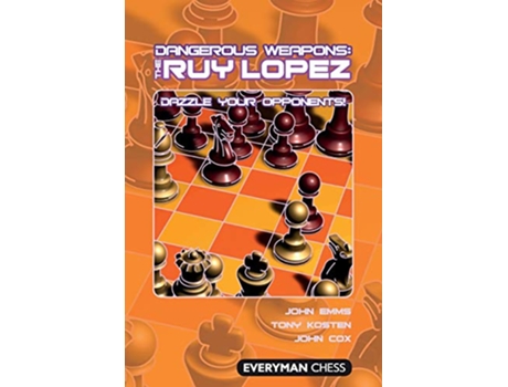 Livro Dangerous Weapons The Ruy Lopez Dazzle Your Opponents Dangerous Wepaons de John Emms (Inglês)