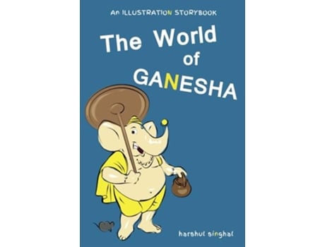 Livro The World of Ganesha Our Beloved Elephant God de Harshul Singhal (Inglês)