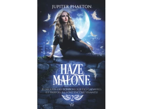 Livro Je déguste des bonbons sur des cadavres et parfois ils sont encore vivants Haze Malone French Edition de Jupiter Phaeton (Francês)