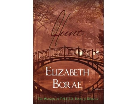 Livro The Hunt The Women of T.H.E.T.A. Book 3 Rebecca de Elizabeth Borae (Inglês - Capa Dura)