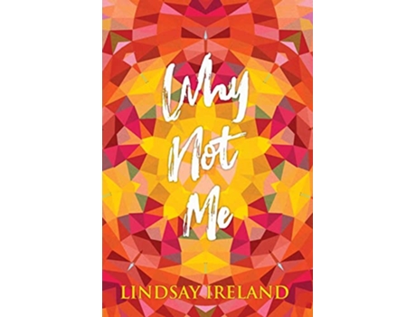 Livro Why Not Me de Lindsay Ireland (Inglês)