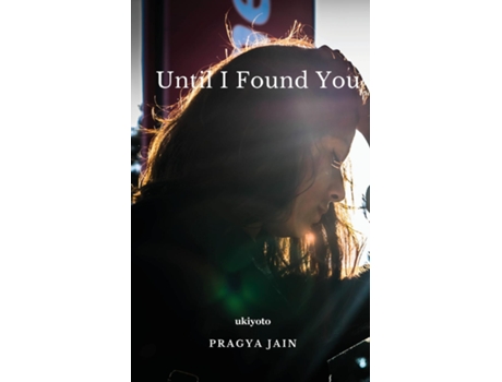 Livro Until I found you de Pragya Jain (Inglês)