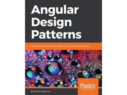 Livro Angular Design Patterns Implement the Gang of Four patterns in your apps with Angular de Mathieu Nayrolles (Inglês)