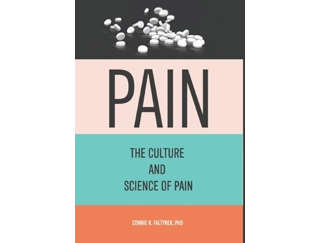 Livro Pain The Culture And Science of Pain de Connie R Faltynek (Inglês - Capa Dura)
