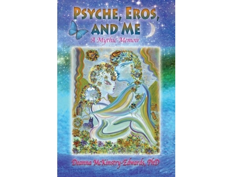 Livro Psyche, Eros And Me A Mythic Memoir De Deanna Mckinstry-edwards (inglês)