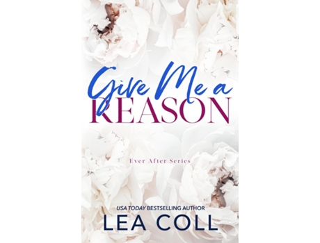 Livro Give Me A Reason de Lea Coll (Inglês)