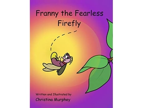 Livro Franny the Fearless Firefly de Christina Murphey (Inglês)