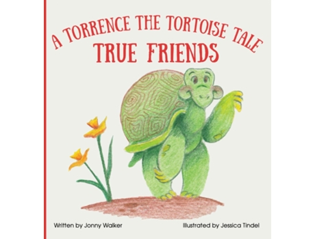 Livro True Friends A Torrence the Tortoise Tale de Jonny Walker (Inglês)
