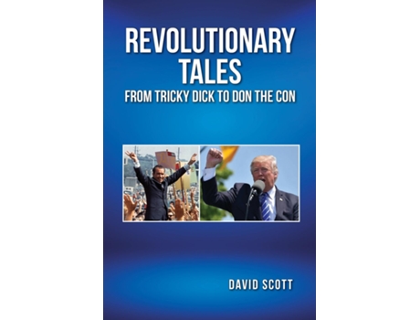 Livro REVOLUTIONARY TALES FROM TRICKY DICK TO DON THE CON de David Scott (Inglês)