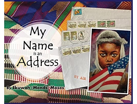 Livro My Name is an Address de Ekuwah Mends Moses (Inglês - Capa Dura)