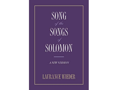 Livro Song of the Songs of Solomon A New Version de Laurance Wieder (Inglês)