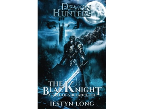 Livro Demon Hunters The Black Knight A Tale of Sir Lancelot de iestyn long (Inglês)