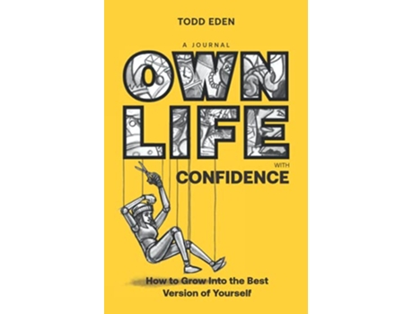Livro Own Life with Confidence How to Grow into the Best Version of Yourself de Todd Eden (Inglês)