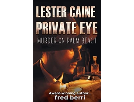 Livro Lester Caine Private Eye Murder On Palm Beach De Fred Berri (inglês)