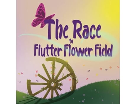 Livro The Race To Flutter Flower Field De Re Lockett (inglês)