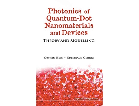Livro Photonics of QuantumDot Nanomaterials and Devices Theory and Modelling de Ortwin Hess Edeltraud Gehrig (Inglês)