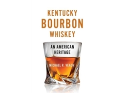 Livro Kentucky Bourbon Whiskey De Michael R Veach (inglês)