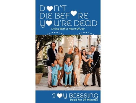 Livro DONT DIE before YOURE DEAD LIVING with a HEART OF JOY de Joy Blessing (Inglês - Capa Dura)