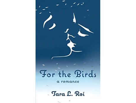 Livro For the Birds de Tara L Roí (Inglês)