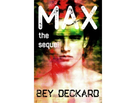 Livro Max the Sequel Max the Series de Bey Deckard (Inglês)
