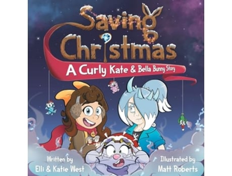 Livro Saving Christmas A Curly Kate and Bella Bunny Adventure de Elli West e Katie West (Inglês)