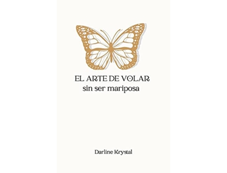 Livro El Arte De Volar Sin Ser Mariposa De Darline Hernandez (espanhol)
