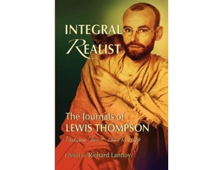 Livro Integral Realist the Journals of Lewis Thompson Volume Two 19451949 de Lannoy Richard (Inglês)