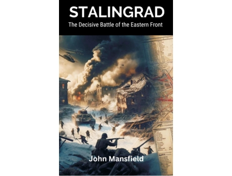 Livro STALINGRAD The Decisive Battle of the Eastern Front de John Mansfield (Inglês)