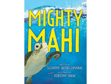 Livro Mighty Mahi de Suzanne Jacobs Lipshaw (Inglês)