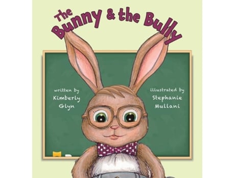 Livro The Bunny Amp The Bully De Kimberly Glyn (inglês - Capa Dura)