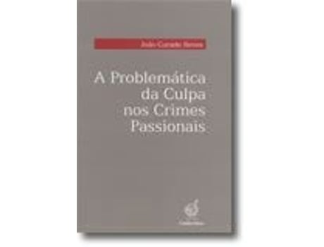Livro A Problemática da Culpa nos Crimes Passionais de João Curado Neves (Português)