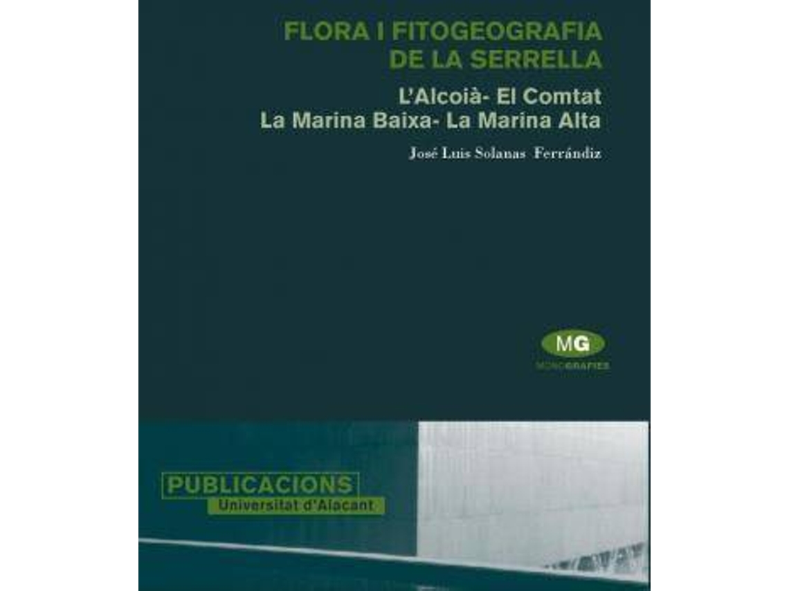 Livro Flora I Fitogeografia De La Serrella, LAlcoiá, El Comtat, La Marina Baixa, La Marina Alta de José Luis Solanas Ferrándiz (Espanhol)