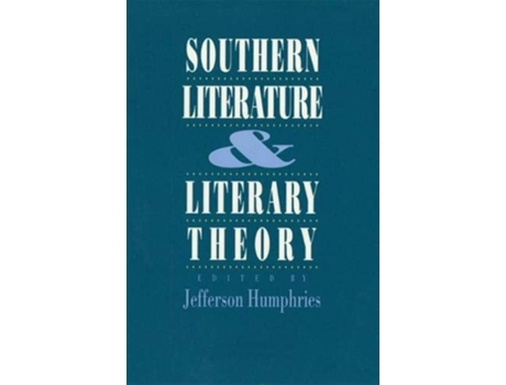 Livro Southern Literature And Literary Theory De Jefferson Humphries (inglês - Capa Dura)