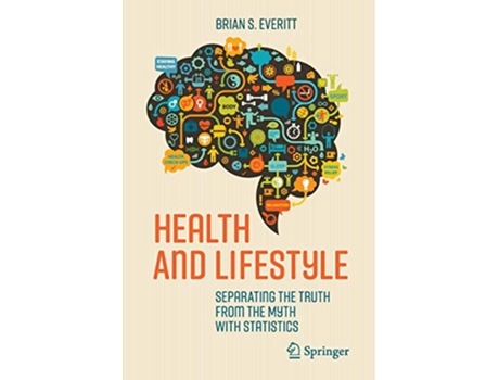 Livro Health and Lifestyle Separating the Truth from the Myth with Statistics de Brian S Everitt (Inglês)