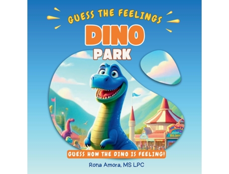 Livro Dino Park Guess How The Dino Is Feeling! de Rona Amora (Inglês)