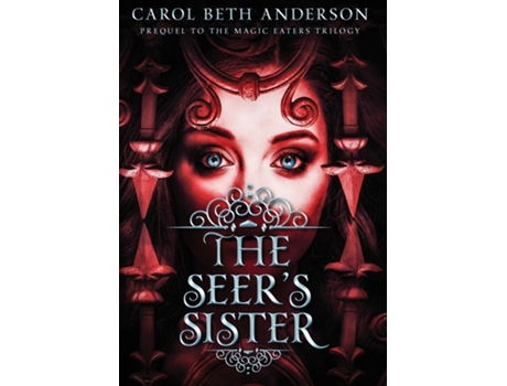 Livro The Seers Sister Prequel To The Magic Eaters Trilogy De Carol Beth Anderson (inglês)