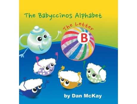 Livro The Babyccinos Alphabet The Letter B Dan McKay (Inglês)