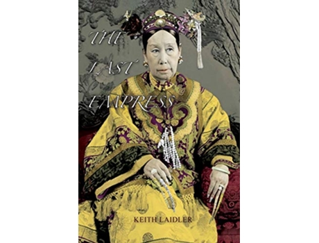 Livro The Last Empress the SheDragon of China de Keith Laidler (Inglês)