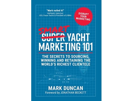 Livro Smart Yacht Marketing 101 The secrets to sourcing winning and retaining the worlds richest clientele de Mark Duncan (Inglês)