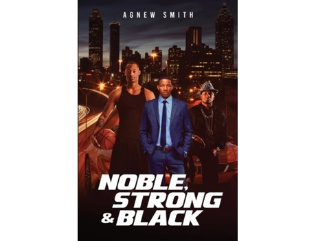Livro Noble, Strong Amp Black De Smith, Agnew Et Al. (inglês)